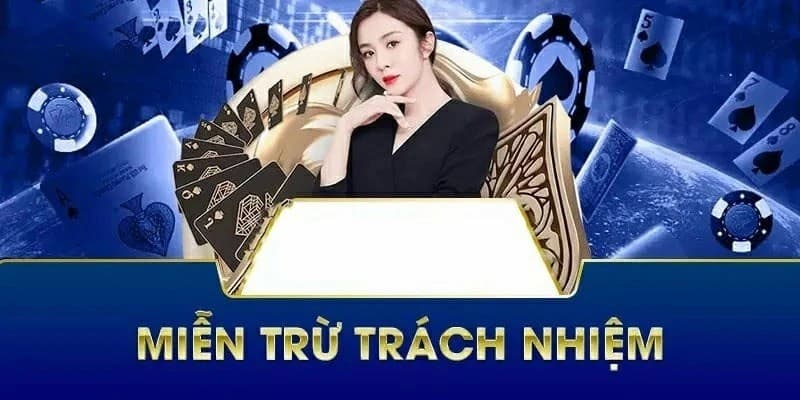 Miễn trừ trách nhiệm Miễn trừ trách nhiệm với cách chọn nhà cái